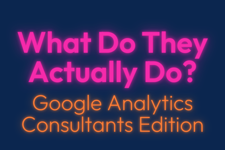 What do Google Analytics Consultants do?