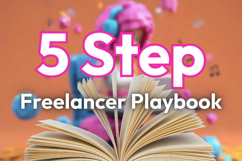 The Freelancer Playbook: Five Steps to Set Yourself Up for Success